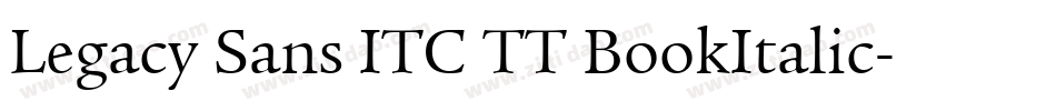 Legacy Sans ITC TT BookItalic字体转换